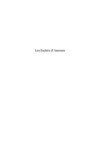 Les Eschéz d’Amours : A Critical Edition of the Poem and its Latin Glosses