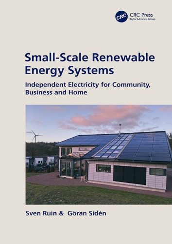 Small-Scale Renewable Energy Systems: Independent Electricity For Community, Business And Home
