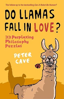 Do Llamas Fall in Love? 33 Perplexing Philosophy Puzzles