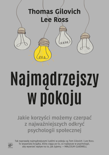 Najmądrzejszy w pokoju. Jakie korzyści możemy czerpać z najważniejszych odkryć psychologii społecznej