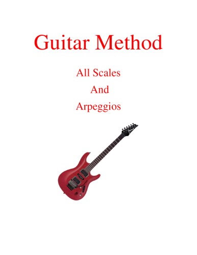 Guitar Method - All Scales And Arpeggios