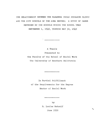 The relation between the Pasadena Child Guidance Clinic and the city schools of the area served: A study of cases referred by the schools during the school year Sept. 1, 1948, through May 30, 1949