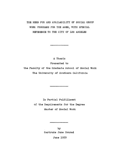 The need for and availability of social group work programs for the aged, with special reference to the City of Los Angeles