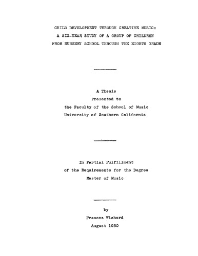 Child development through creative music: A six year study of a group of children from nursery school through the eight grade