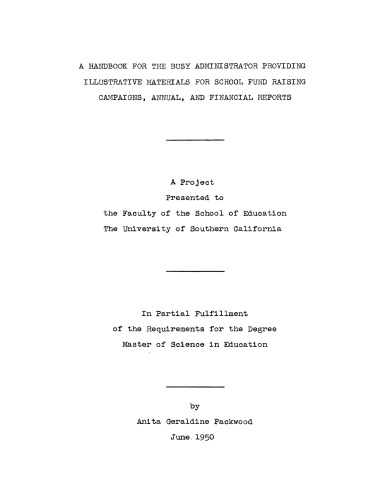 A handbook for the busy administrator providing illustrative materials for school fund raising campaigns, annual, and financial reports
