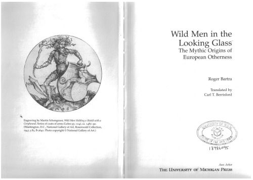 Wild Men in the Looking Glass: The Mythic Origins of European Otherness