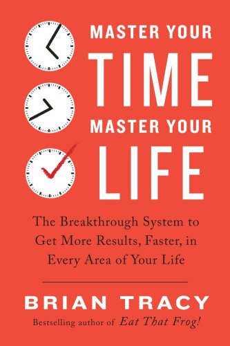 Master Your Time, Master Your Life: The Groundbreaking Program for Discovering How To Put Time on Your Side