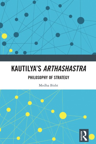 Kautilya’s Arthashastra: Philosophy Of Strategy