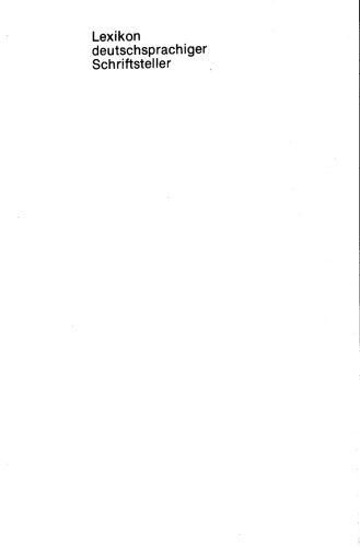 Lexikon deutschsprachiger Schriftsteller : Von den Anfängen bis zur Gegenwart