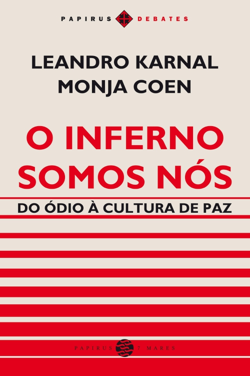 O inferno somos nós: Do ódio à cultura de paz (Papirus Debates)