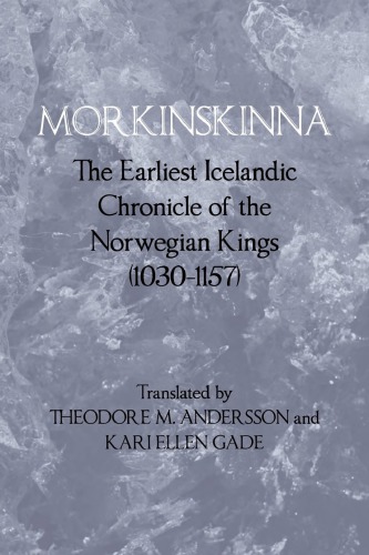 "Morkinskinna": The Earliest Icelandic Chronicle of the Norwegian Kings (1030-1157)