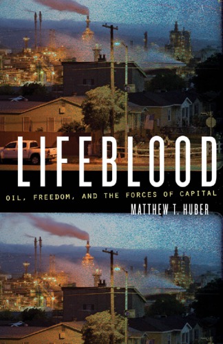 Lifeblood: Oil, Freedom, And The Forces Of Capital
