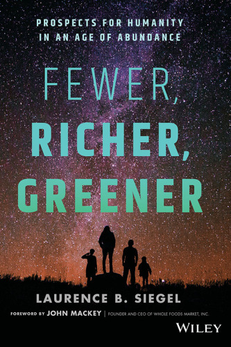 Fewer, Richer, Greener: Prospects for Humanity in an Age of Abundance