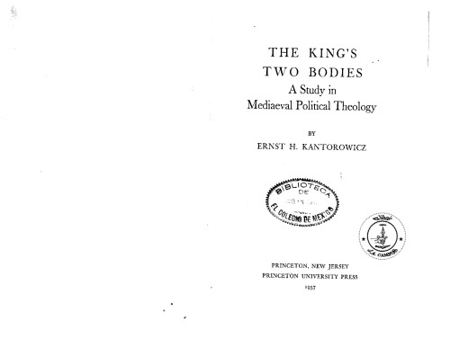 The King's two bodies A Study in Mediaeval Political Theology