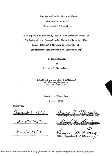 A STUDY OF THE ACADEMIC, SOCIAL AND PERSONAL NEEDS OF STUDENTS OF THE PENNSYLVANIA STATE COLLEGE FOR THE YEARS 1948-1950 THROUGH AN ANALYSIS OFINSTRUMENTS ADMINISTERED IN EDUCATION 105