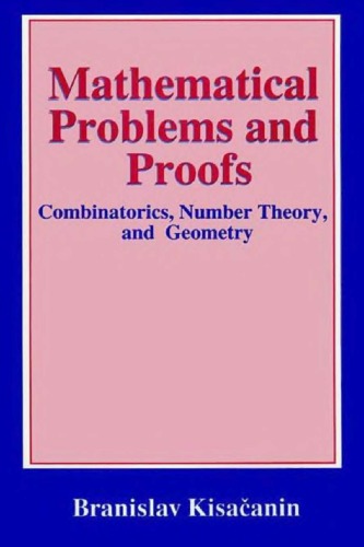 Mathematical Problems And Proofs - Combinatorics, Number Theory, and Geometry