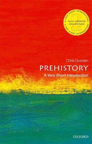 Prehistory: A Very Short Introduction () 2nd Edition
