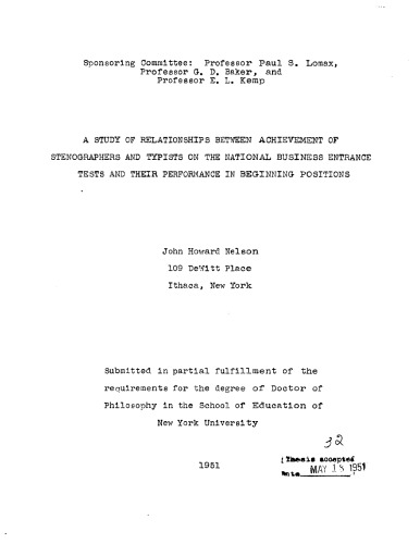 A STUDY OF RELATIONSHIPS BETWEEN ACHIEVEMENT OF STENOGRAPHERS AND TYPISTSON THE NATIONAL BUSINESS ENTRANCE TESTS AND THEIR PERFORMANCE IN BEGINNING POSITIONS