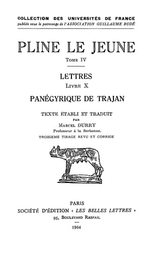 Pline Le Jeune: Lettres. Tome IV: Livre X. Panégyrique de Trajan