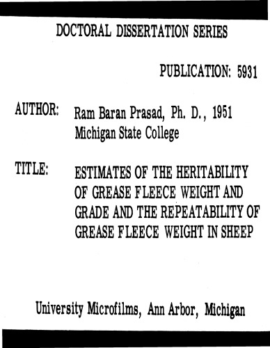 ESTIMATES OF THE HERITABILITY OF GREASE FLEECE WEIGHT AND GRADE AND THE REPEATABILITY OF GREASE FLEECE WEIGHT IN SHEEP