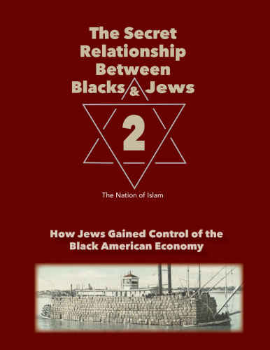 The Secret Relationship Between Blacks and Jews, Volume 2: How Jews Gained Control of the Black American Economy