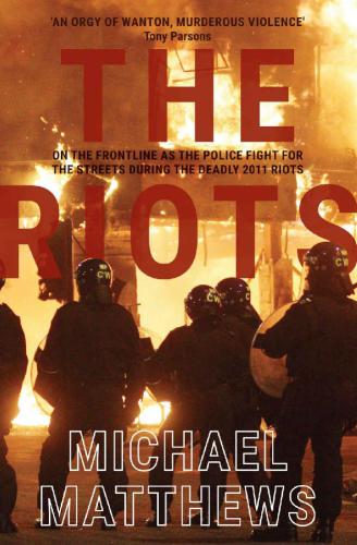 The Riots: The Police Fight for the Streets During the UK’s Deadly 2011 Riots