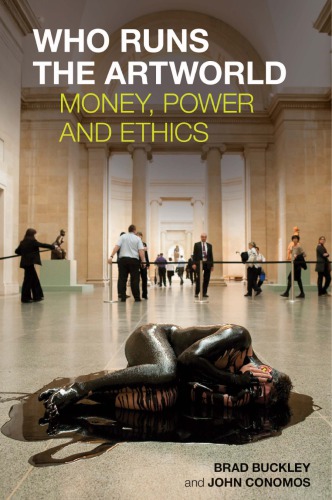 Who Runs the Artworld: Money, Power and Ethics