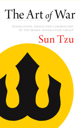 The Art of War: Translation, Essays and Commentary by The Denma Translation Group