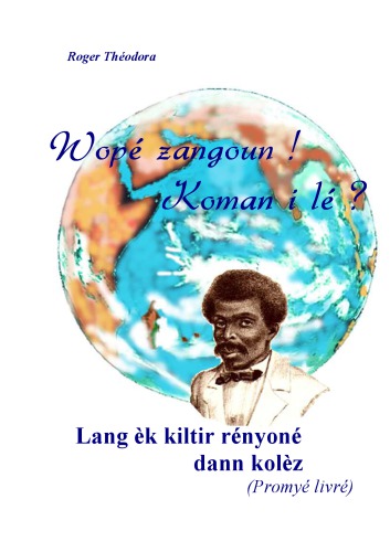 Wopé zangoun! Koman i lé? Lang èk kiltir rényoné dann kolèz (Promyé livré)