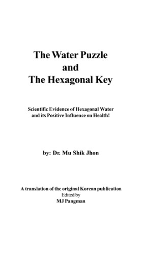 The Water Puzzle and the Hexagonal Key: Scientific Evidence of Hexagonal Water and Its Positive Influence on Health