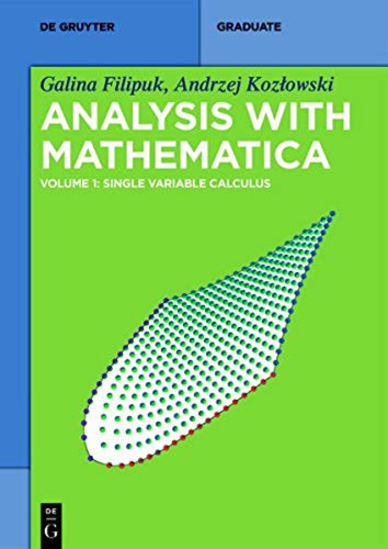 Analysis With Mathematica Volume 1: Single Variable Calculus