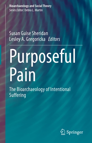Purposeful Pain: The Bioarchaeology Of Intentional Suffering