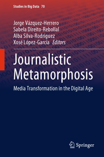 Journalistic Metamorphosis: Media Transformation In The Digital Age