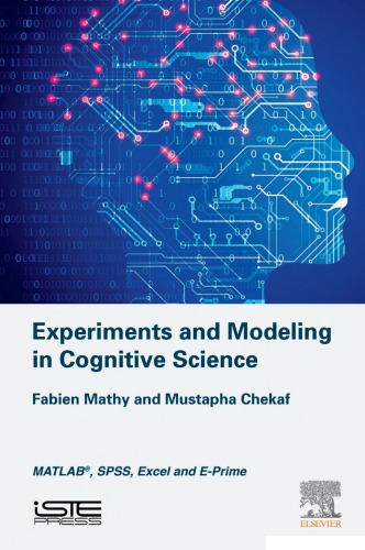 Experiments and Modeling in Cognitive Science: MATLAB, SPSS, Excel and E-Prime