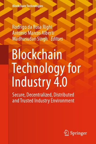 Blockchain Technology For Industry 4.0: Secure, Decentralized, Distributed And Trusted Industry Environment