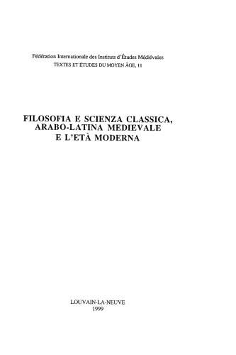 Filosofia e scienza classica, arabo-latina medievale e l’eta moderna: Ciclo di seminari internazionali (26-27 gennaio 1996)