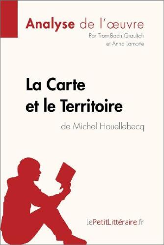 La Carte et le Territoire de Michel Houellebecq (Analyse de l’oeuvre)