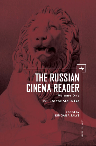 The Russian cinema reader. Vol. one, 1908 to the Stalin era