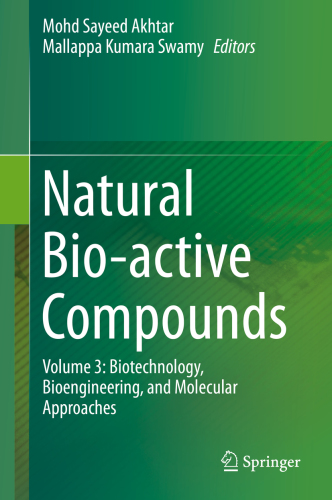 Natural Bio-active Compounds: Biotechnology, Bioengineering, and Molecular Approaches