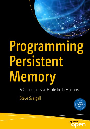 Programming Persistent Memory: A Comprehensive Guide For Developers