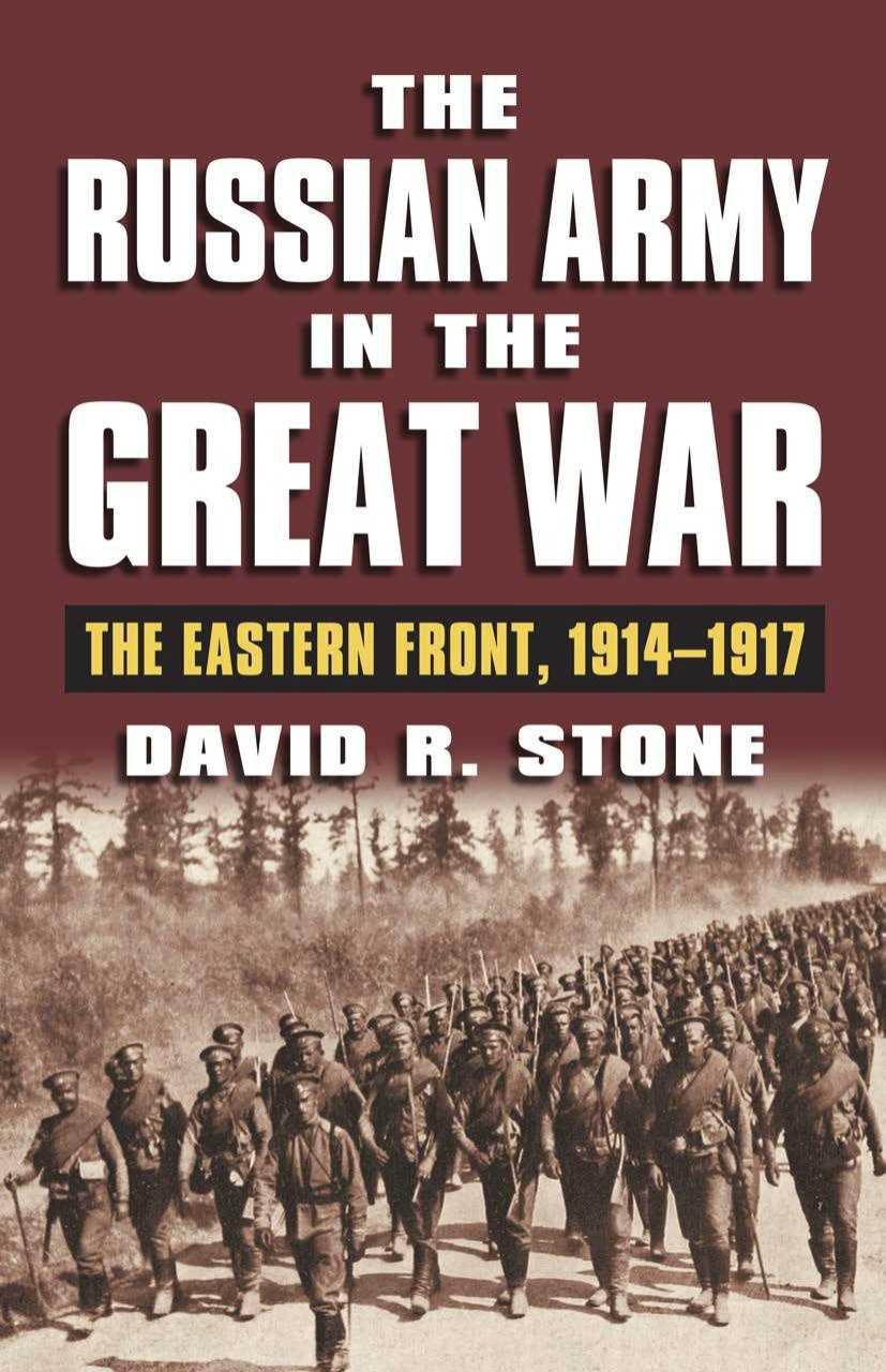 The Russian Army in the Great War-The Eastern Front, 1914-1917