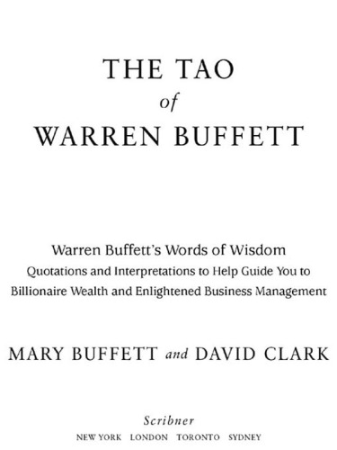 The Tao of Warren Buffett: Warren Buffett’s Words of Wisdom: Quotations and Interpretations to Help Guide You to Billionaire Wealth and Enlightened Business Management
