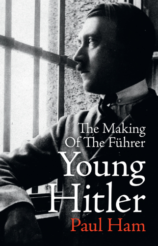 Young Hitler -  the Making of the Fuhrer