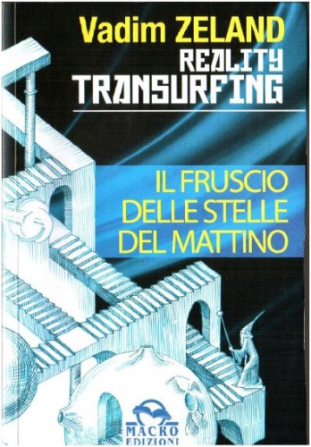 Reality transurfing. Il fruscio delle stelle del mattino