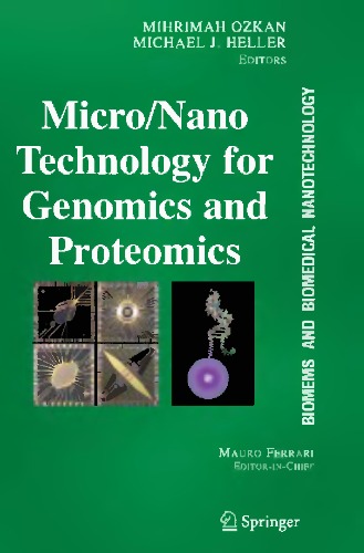 BioMEMS and Biomedical Nanotechnology: Micro-Nano Technologies for Genomics and Proteomics