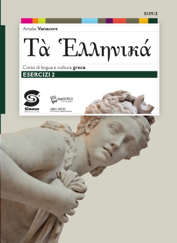 Ta hellenikà. Esercizi. Corso di lingua e cultura greca. Per il primo biennio del Liceo classico. Con e-book. Con espansione online. Vol. 2
