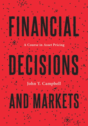 Financial Decisions and Markets: A Course in Asset Pricing