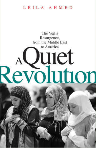 A Quiet Revolution: The Veil’s Resurgence, from the Middle East to America