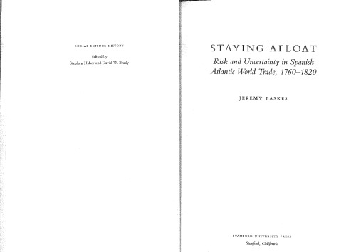 Staying Afloat: Risk and Uncertainty in Spanish Atlantic World Trade, 1760-1820