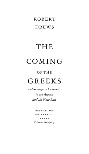 The Coming of the Greeks: Indo-European Conquests in the Aegean and the Near East